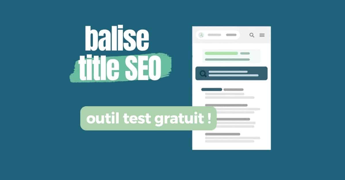 optimisation de la balise titre seo et outil de test gratuit